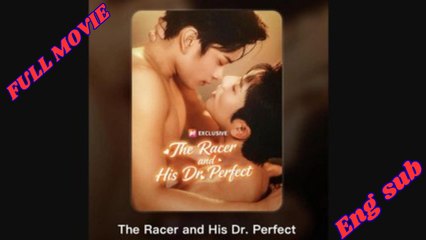 The Racer and His Dr Perfect fullmovie englishsub