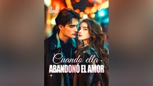 Cuando Ella Abandonó El Amor - Completo En Español