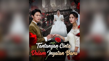 Tantangan Cinta dalam Ingatan Baru (Sulih Suara) Film Lengkap