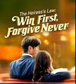 THE HEIRESS'S LAW WIN FIRST FORGIVE NEVER - Drama FULL MOVIES ENGLISH SUB