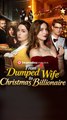 From Dumped Wife to Christmas Billionaire - FULL EP