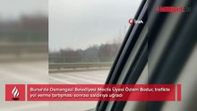 Bursa’da trafikte dehşet anları! Kadın sürücüyü sıkıştırıp, aracı yumrukladı