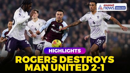 Aston Villa vs Manchester United Highlights: Morgan Rogers’ Brace Seals 2-1 Stunner