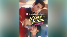If Love Is Sin, Let It Burn - Chinese Drama - English Sub