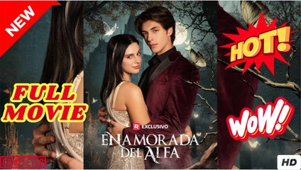 Enamorada del Alfa Todos los Episodios - ReelShort