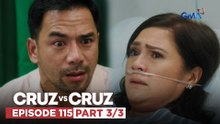 Cruz vs. Cruz: Felma, kailangan nang operahan! (Episode 115 – Part 3/3)