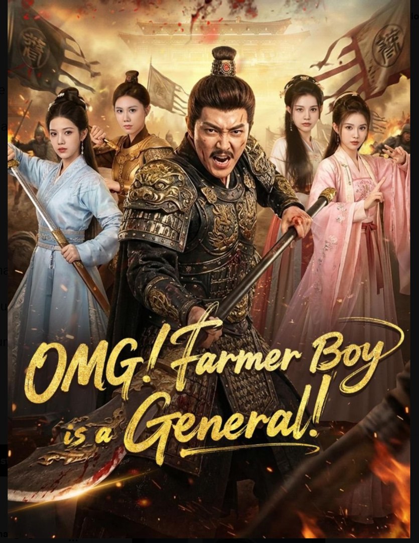 OMG Farmer Boy is a Reborn General Chinese Drama - English Sub