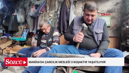 Manisa’da çancılık mesleği 3 kuşaktır yaşatılıyor
