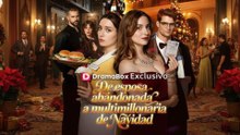 [Finalizado] De esposa abandonada a multimillonaria de Navidad Episodio completo🎥 FilmScope