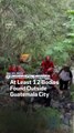 At Least 12 Bodies Found Outside Guatemala City