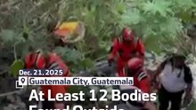 At Least 12 Bodies Found Outside Guatemala City