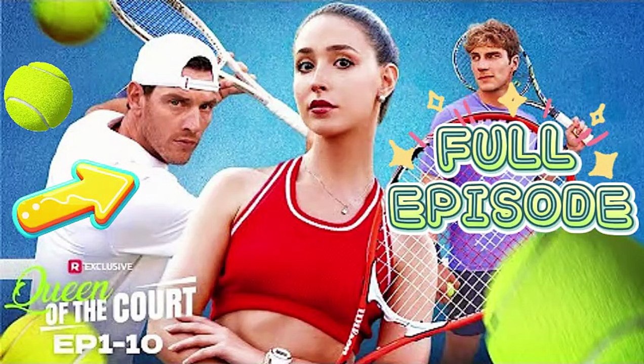 Queen of the Court🎾 – HD Full Episodes🏅(Completed)