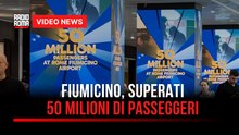 Fiumicino, superati 50 milioni di passeggeri