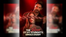The Secret of My Student's Single Daddy Full Movie