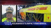 [FULL] Polisi Ungkap Data Terbaru-Kondisi Korban Kecelakaan Bus di Tol Krapyak Semarang