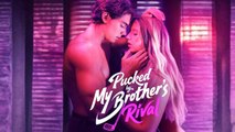 Pucked by My Brother's Rival Full Movie🌷