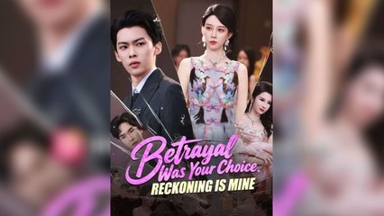 Betrayal Was Your Choice, Reckoning Is Mine - Full HD Movie English Sub