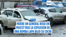 Matan a un general ruso en Moscú al explotar una bomba bajo su coche