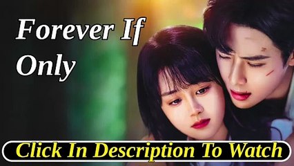forever if only chinese drama
