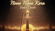 Ninne Ninne Kora  Beautiful Violin Fusion Remix 🎻