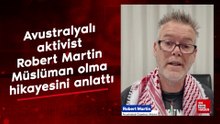 Avustralyalı aktivist Robert Martin Müslüman olma hikayesini anlattı