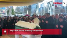 Leyla Mizrahi son yolculuğuna uğurlandı