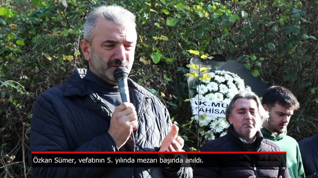 Özkan Sümer, vefatının 5. yılında mezarı başında anıldı