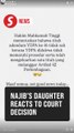 'Sorry Daddy, I can't imagine your feelings right now', says Najib's daughter