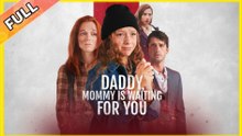 Daddy, Mommy Is Waiting For You - Full Movie