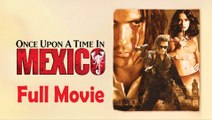Once Upon a Time in Mexico (2003) Watch HD