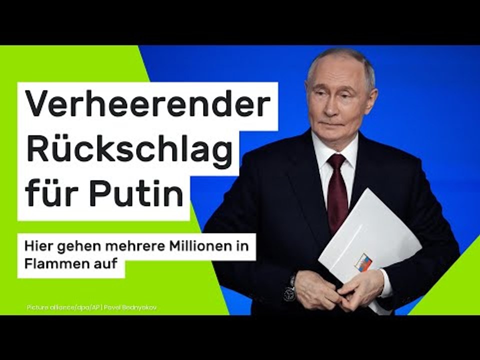 Verheerender Rückschlag für Putin - hier gehen mehrere Millionen in Flammen auf
