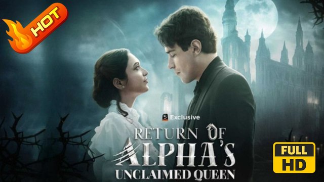 Return of the Alpha's Unclaimed Queen | Full Movie HD - Romance Love Drama ShortFilms Modern Werewolf