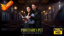 Professor's Pet | Full Movie HD - omance Sweet Romance Fantasy Clever Dark Girl Power Mother-and-Daughter Romantic Suspenseful Violent USA Castle Forest Contemporary All Ages Alpha Independent Woman