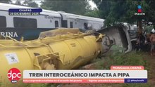 Tren Interoceánico choca con pipa en Chiapas | DPC con Paola Rojas