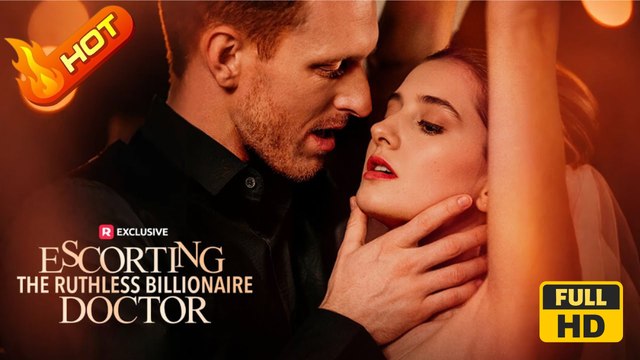 Escorting the Ruthless Billionaire Doctor | Full Movie HD - Romance Sweet Romance Modern Romantic Steamy Sexual-Awakening Love Triangle Dysfunctional-Family USA Apartment Club Banquet Contemporary All Ages Student Sugar Baby Sugar Daddy Doctor/Surgeon Bil