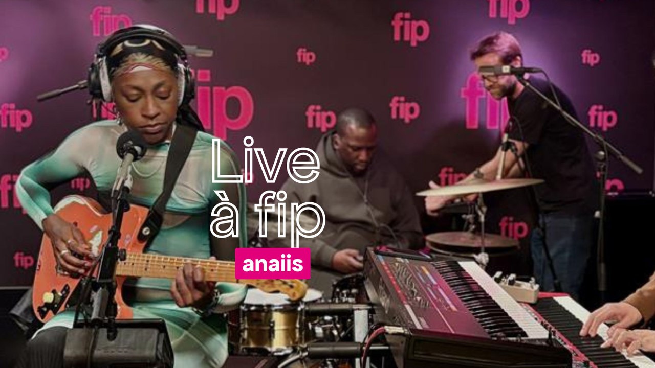 Live à fip : anaiis