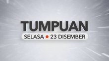 Tumpuan Selasa – 23 Disember 2025