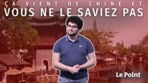 Ces inventions chinoises dont on ne soupçonnait pas l’origine