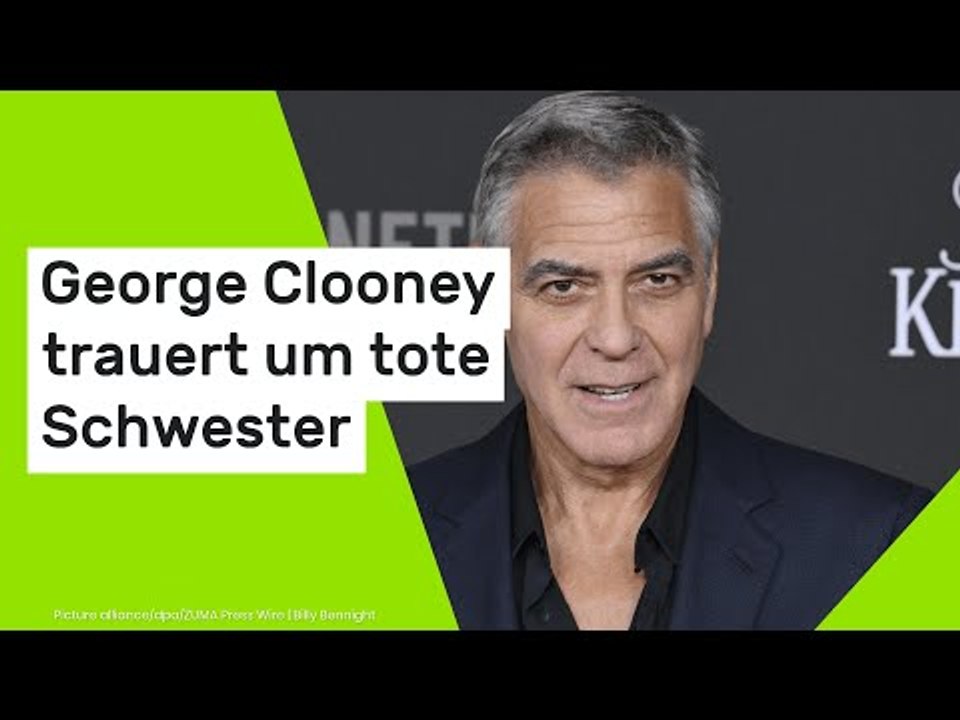 George Clooney trauert um tote Schwester