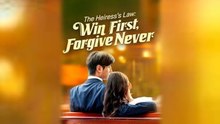 The Heiress's Law Win First Forgive Never (2025) Full