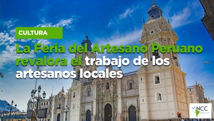 La Feria del Artesano Peruano revalora el trabajo de los artesanos locales