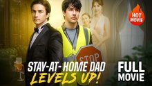[Hot Drama] Stay-At-Home Dad Levels Up | Full Movie (2025)