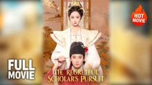 [Hot Drama] The Regretful Scholar's Pursuit | Full Movie (2025)