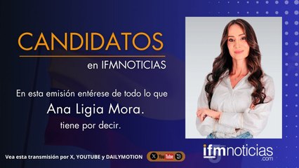 CANDIDATOS EN IFMNOTICIAS: Ana ligia Mora, Candidata a la Cámara de Representantes.