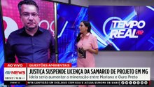 Justiça suspende licença da Samarco para ampliar mineração em MG | TEMPO REAL