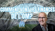 Comment vont les finances de l'OM ?