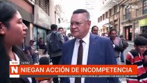 NIEGAN ACCIÓN DE INCOMPETENCIA A LUIS ARCE
