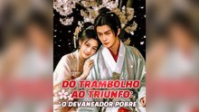 Do Trambolho Ao Triunfo: O Devaneador Pobre Dublado EpisóDio Completo