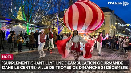 “Supplément Chantilly”, une déambulation gourmande dans le centre-ville de Troyes ce dimanche 21 décembre