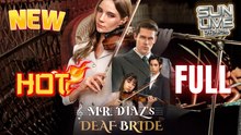 Mr. Diaz's Deaf Bride Full HD Short Drama I Best ShortFilms Hot Billionaire CEO Love Emotional Romance Series